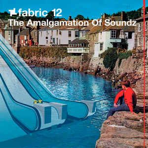 Fabric 12: The Amalgamation of Soundz