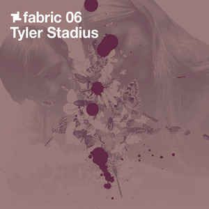 Fabric 06: Tyler Stadius