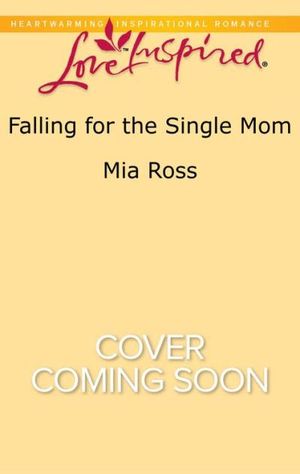 Falling for the Single Mom