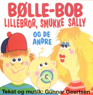 Bølle-Bob, Lillebror, Smukke Sally Og de Andre