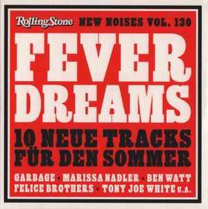 Rolling Stone: New Noises, Volume 130: Fever Dreams