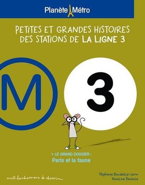 Petites et grandes histoires des stations de la ligne 3