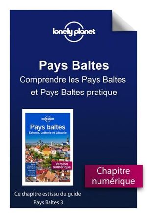 Pays Baltes - Comprendre les Pays Baltes et Pays Baltes pratique