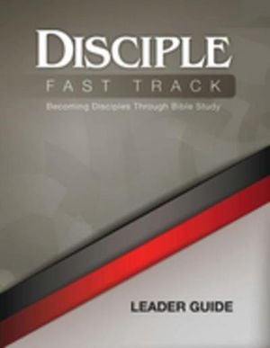 Disciple Fast Track Leader Guide