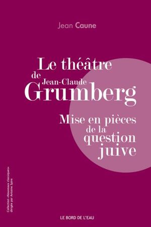 Le théâtre de Jean-Claude Grumberg