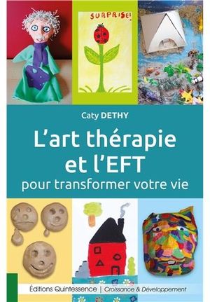 L'art thérapie et l'EFT pour transformer votre vie