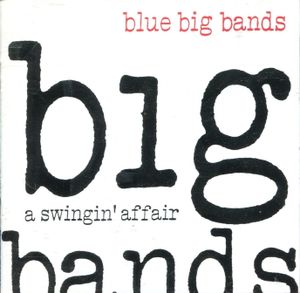 Blue Big Bands - A Swingin' Affair