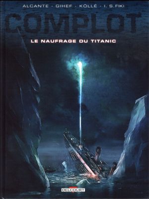 Le naufrage du Titanic - Complot, Tome 4