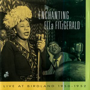The Enchanting Ella Fitzgerald: Live at Birdland 1950-1952 (Live)