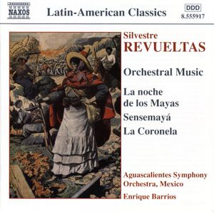 Orchestral Music: La noche de los mayas / Sensemayá / La Coronela