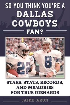 So You Think You're a Dallas Cowboys Fan?