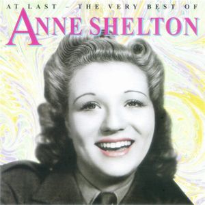 At Last The Very Best of Anne Shelton