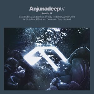 Anjunadeep 07 Sampler EP