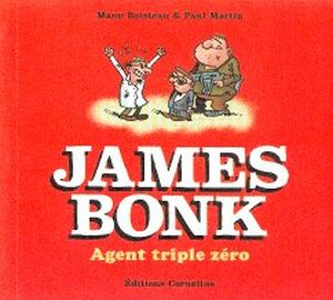 Agent triple zéro - James Bonk, tome 1