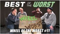 Wheel of the Worst #11