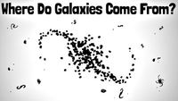 Where Do Galaxies Come From?