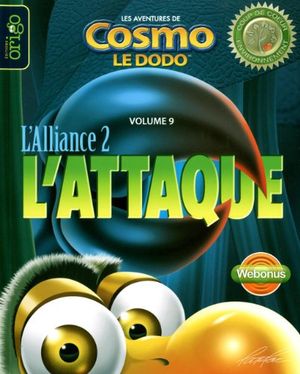 Cosmo le dodo volume 9 : L'Alliance 2 , l'attaque