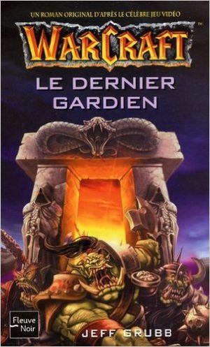 Le Dernier Gardien - Warcraft, tome 3
