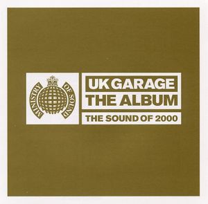 UK Garage: The Album: The Sound of 2000