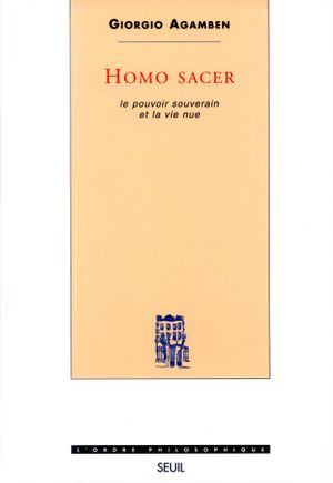 Homo Sacer : Le Pouvoir souverain et la vie nue