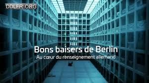 BONS BAISERS DE BERLIN, Au coeur du renseignement allemand