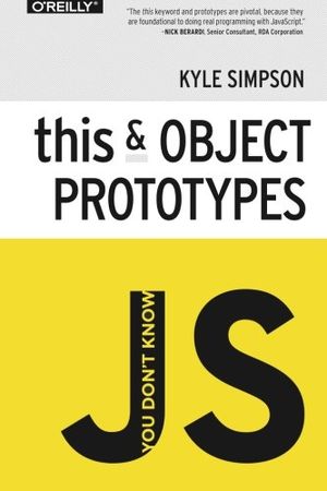 You Don't Know JS - This & Object Prototypes