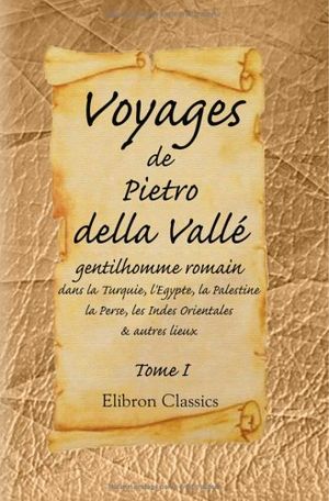 Voyages de Pietro della Vallé