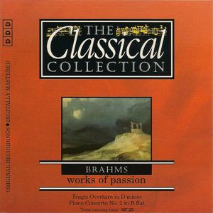 The Classical Collection 64: Brahms: Works of Passion