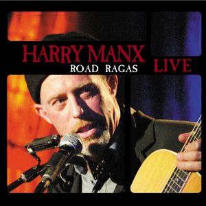 Road Ragas: Harry Manx Live (Live)