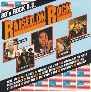 Raised on Rock: 80's Rock U.S.