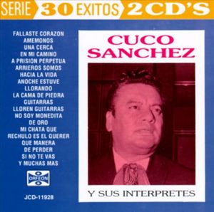 Cuco Sánchez y sus intérpretes: 30 éxitos
