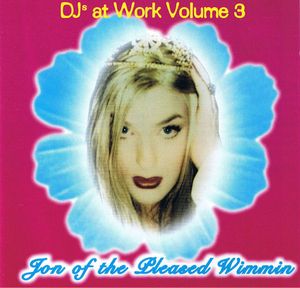 DJs at Work, Volume 3: Jon of the Pleased Wimmin