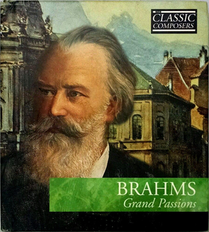 Brahms: Grand Passions (The Classic Composers - Late Romantic 8)