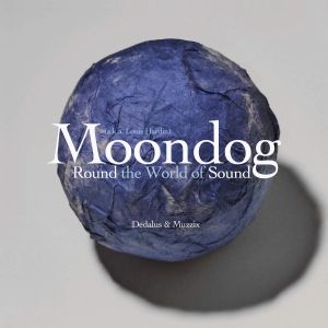 Moondog: Round the World of Sound