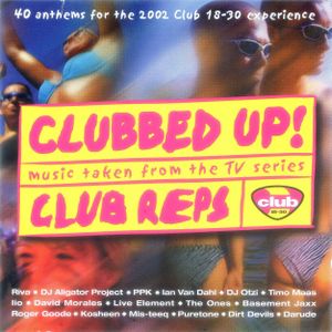 Clubbed Up! Music Taken From the TV Series Club Reps