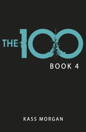 Rebellion: The 100 Book Four
