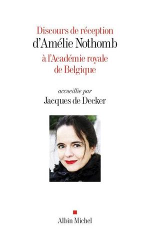 Discours de réception d'Amélie Nothomb à l'Académie royale de Belgique