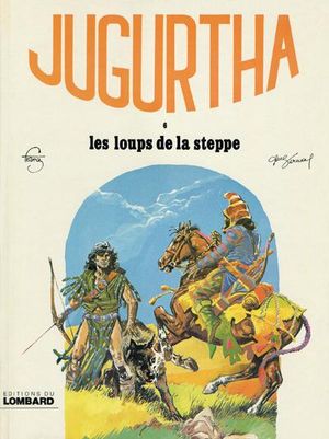 Les Loups de la steppe - Jugurtha, tome 6