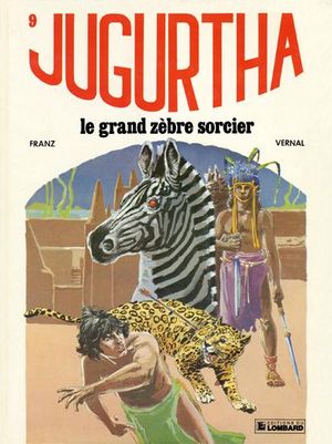 Le Grand Zèbre sorcier  - Jugurtha, tome 9