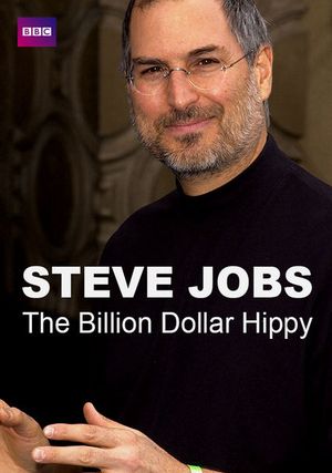 Steve Jobs : Billion Dollar Hippy