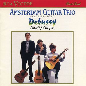 Amsterdam Guitar Trio Plays Music by Debussy, Fauré, Chopin