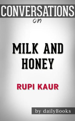 Milk and Honey: A Novel By Rupi Kaur | Conversation Starters