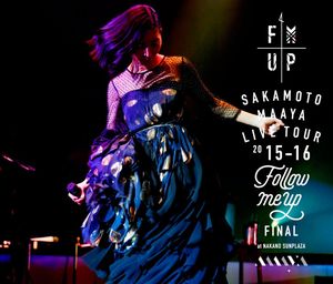 LIVE TOUR 2015-2016 “FOLLOW ME UP” FINAL at 中野サンプラザ (Live)