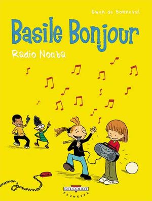 Radio Nouba - Basile Bonjour, tome 3