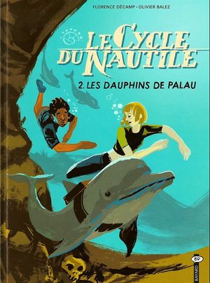 Les dauphins de Palau - Le cycle du Nautile, tome 2