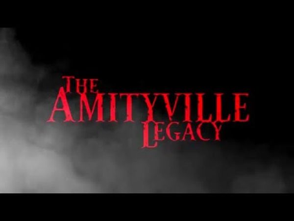 The Amityville Legacy