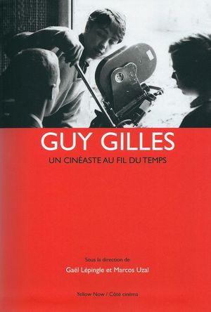 Guy Gilles : Un cinéaste au fil du temps