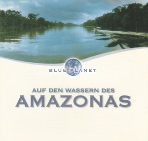 Blue Planet: Auf den Wassern des Amazonas
