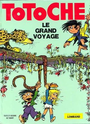 Le Grand Voyage - Totoche, tome 4