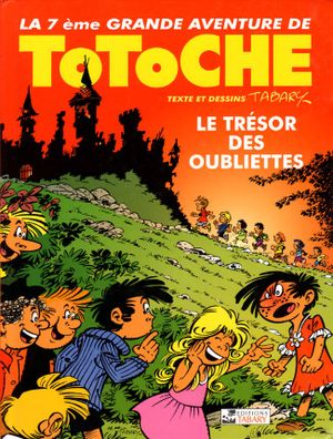 Le trésor des oubliettes - Totoche, tome 14
